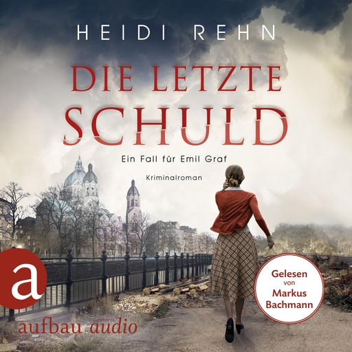 Die letzte Schuld - Ein Fall für Emil Graf, Band 2 (Ungekürzt), Heidi Rehn