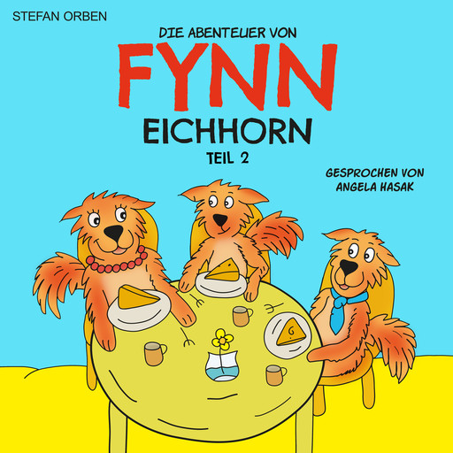 Die Abenteuer von Fynn Eichhorn Teil 2, Stefan Orben