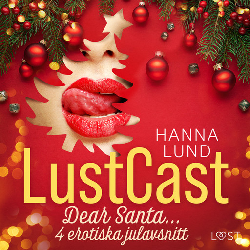 LustCast: Dear Santa... - 4 erotiska julavsnitt, Hanna Lund