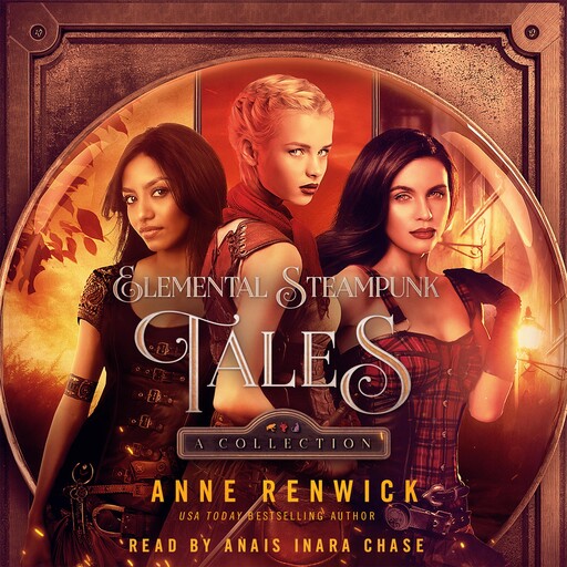 Elemental Steampunk Tales: A Collection, Anne Renwick