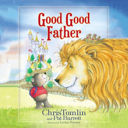 Good Good Father, Chris Tomlin, Pat Barrett