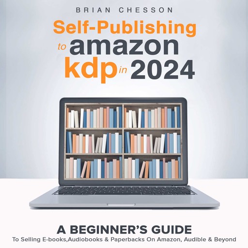 Self Publishing To Amazon KDP In 2024, Brian Chesson