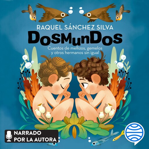 Dosmundos. Cuentos de mellizos, gemelos y otros hermanos sin igual, Raquel Sánchez Silva, Carlos Lluch