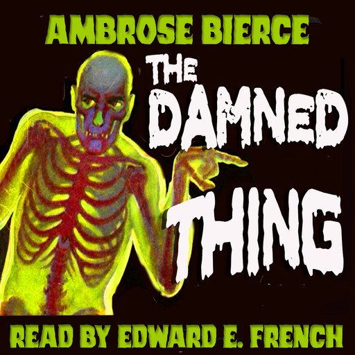 The Damned Thing, Ambrose Bierce