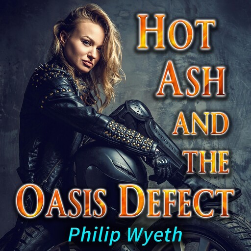 Hot Ash and the Oasis Defect, Philip Wyeth