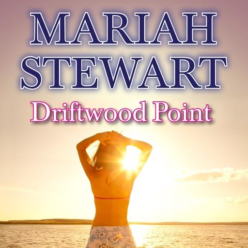 Driftwood Point, Mariah Stewart