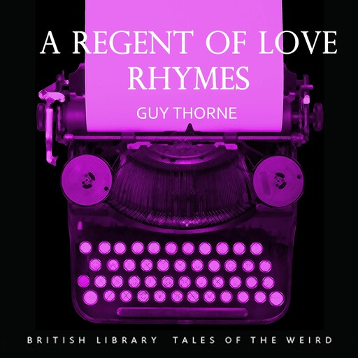 A Regent of Love Rhymes, Guy Thorne