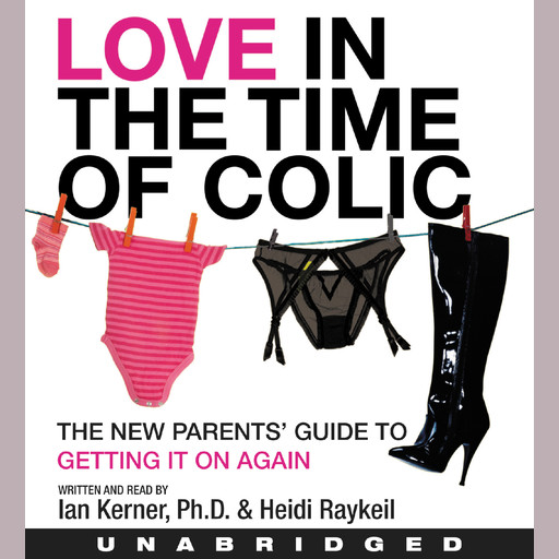 Love in the Time of Colic, Ian Kerner, Heidi Raykeil