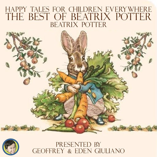 Happy Tales for Children Everywhere; The Best of Beatrix Potter, Beatrix Potter