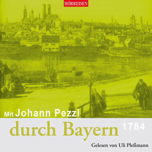 Mit Johann Pezzl durch Bayern, Johann Pezzl