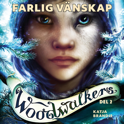 Woodwalkers del 2: Farlig vänskap, Katja Brandis
