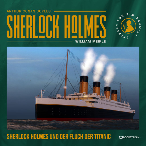 Sherlock Holmes und der Fluch der Titanic (Ungekürzt), Arthur Conan Doyle, J.J. Preyer
