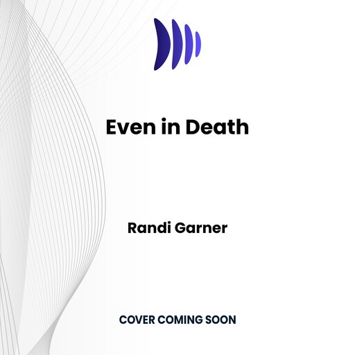 Even in Death, Randi Garner