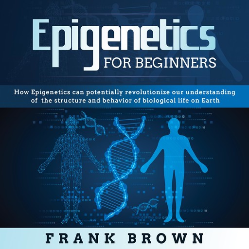 Epigenetics for Beginners, Frank Burch Brown