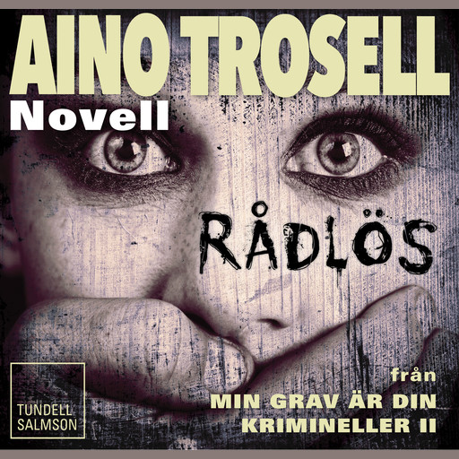 Rådlös, novell ur Krimineller II, Aino Trosell