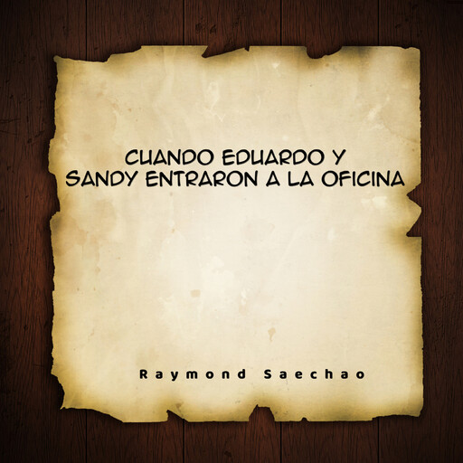 Cuando Eduardo y Sandy entraron a la oficina, Raymond Saechao