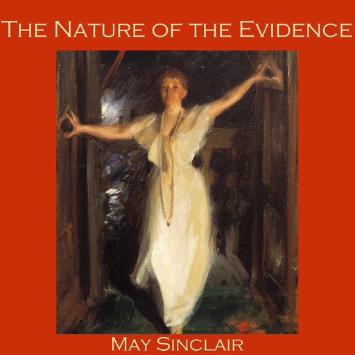 The Nature of the Evidence, May Sinclair