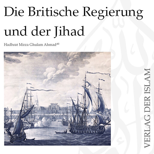 Die Britische Regierung und der Jihad, Hadhrat Mirza Ghulam Ahmad