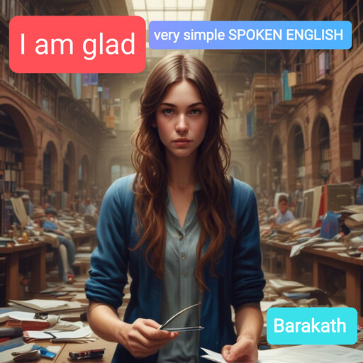 I AM GLAD very simple spoken English, Barakath