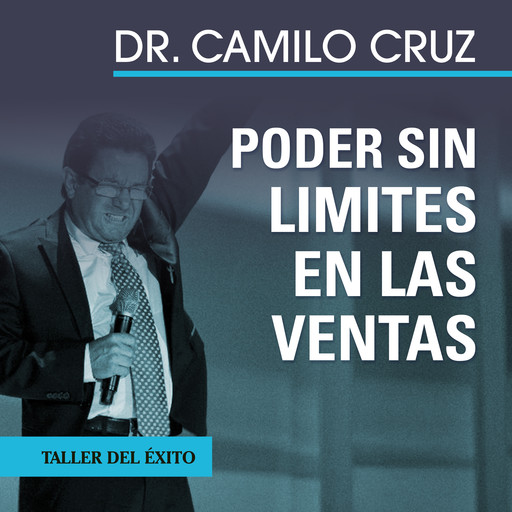 Poder sin límites en las ventas, Camilo Cruz