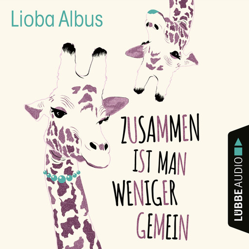 Zusammen ist man weniger gemein (Ungekürzt), Lioba Albus