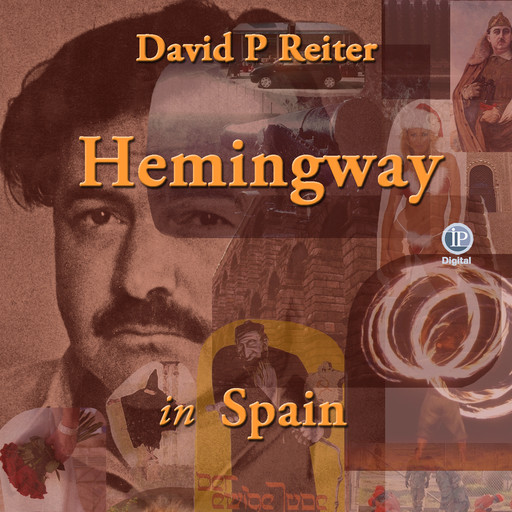 Hemingway in Spain, David P. Reiter