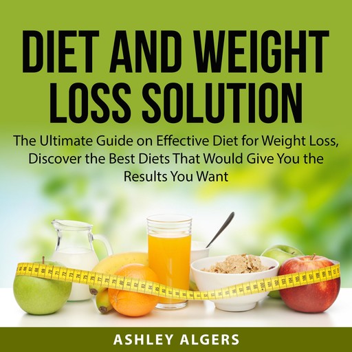 Diet and Weight Loss Solution, Ashley Algers