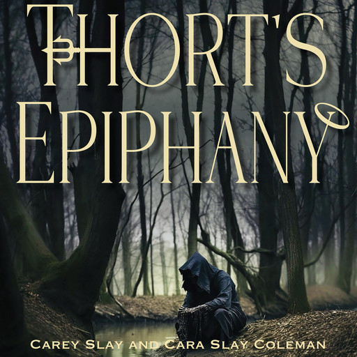 Thort’s Epiphany, Carey Slay, Cara Slay Coleman