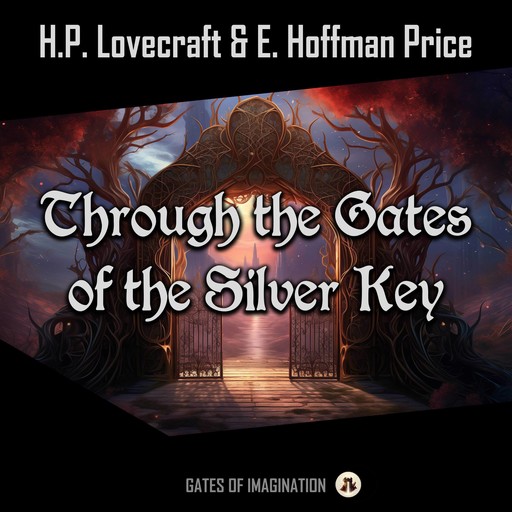 Through the Gates of the Silver Key, Howard Lovecraft, E.Hoffmann Price