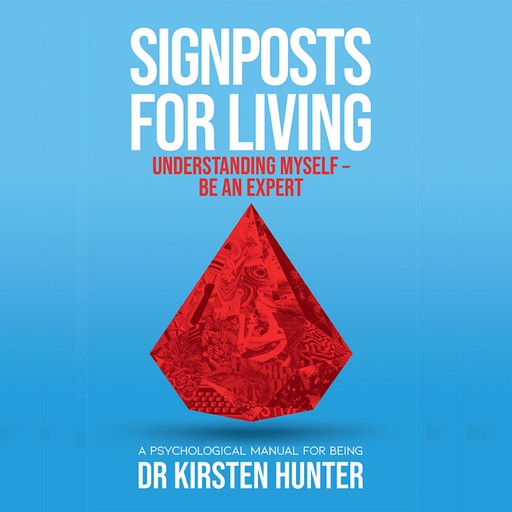 Signposts for Living - A Psychological Manual for Being - Book 2: Understanding myself, Kirsten Hunter
