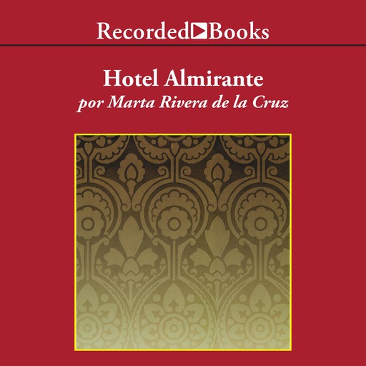 Hotel Almirante (Hotel Admiral), Marta Rivera De La Cruz