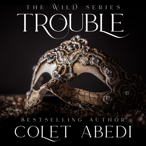 Trouble, Colet Abedi