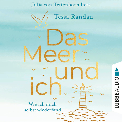 Das Meer und ich - Wie ich mich selbst wiederfand (Ungekürzt), Tessa Randau