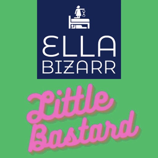 Little Bastard, Ella Bizarr