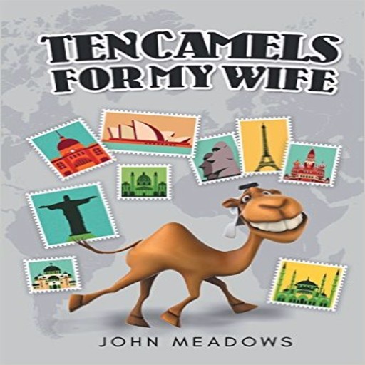 Ten Camels for My Wife, John Meadows