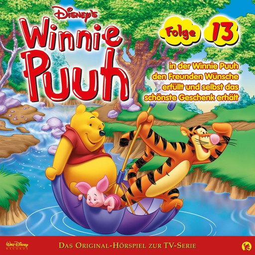 13: Winnie Puuh in der Winnie Puuh den Freunden Wünsche erfüllt und selbst das schönste Geschenk erhält (Hörspiel zur Disney TV-Serie), Thom Sharp, Steve Nelson, Winnie Puuh