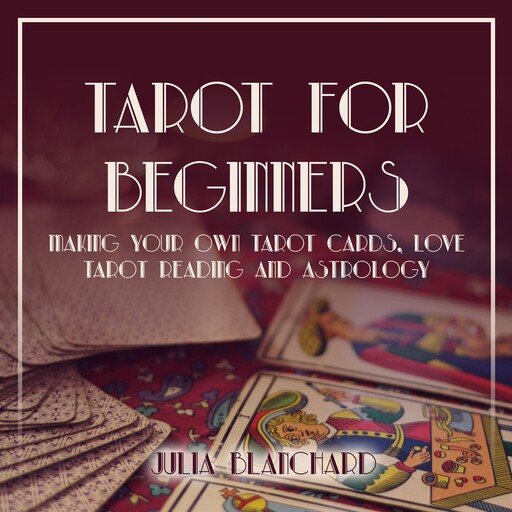 Tarot for Beginners, Julia Blanchard