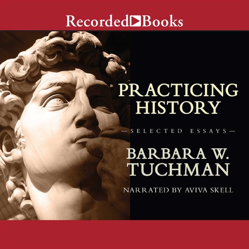 Practicing History, Barbara Tuchman