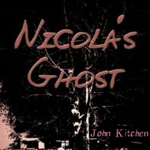 Nicola's Ghost, John Kitchen