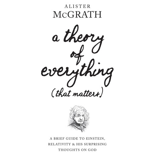 A Theory of Everything (That Matters), Alister McGrath