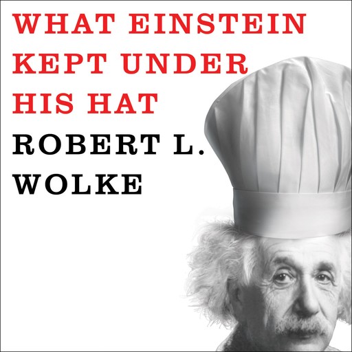 What Einstein Kept Under His Hat, Robert Wolke, Marlene Parrish