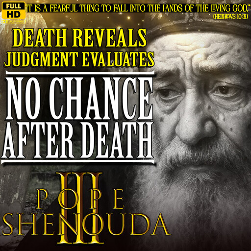 No Chance After Death – The Truth About Judgment, Death & the Just Judge, Beshoy Mahrous