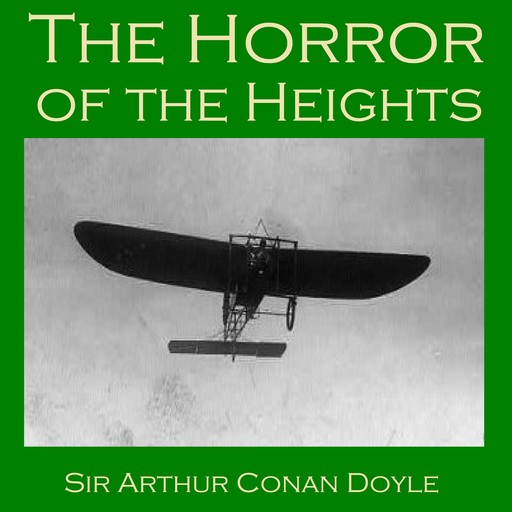 The Horror Of The Heights, Arthur Conan Doyle