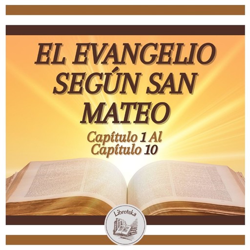 EL EVANGELIO SEGÚN SAN MATEO - Capítulo 1 al Capítulo 10, LIBROTEKA
