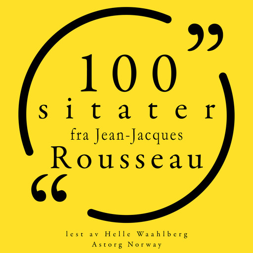 100 sitater av Jean-Jacques Rousseau, Jean-Jacques Rousseau