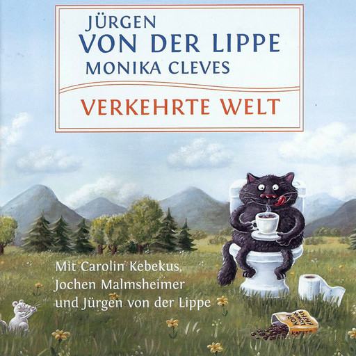 Verkehrte Welt (Ungekürzt), Jürgen von der Lippe, Monika Cleves