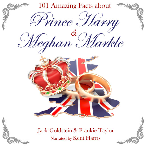 101 Amazing Facts about Prince Harry and Meghan Markle, Jack Goldstein