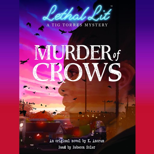Murder of Crows (Lethal Lit, Novel #1), K. Ancrum