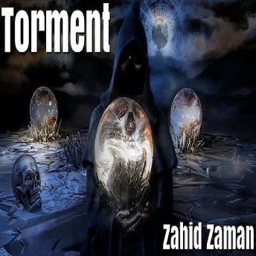 Torment, Zahid Zaman