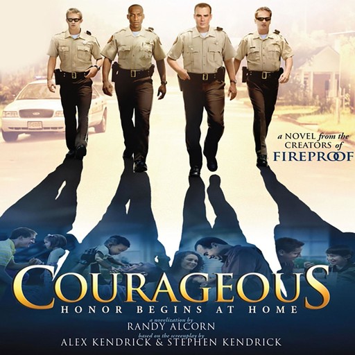 Courageous, Randy Alcorn, Stephen Kendrick, Alex Kendrick
